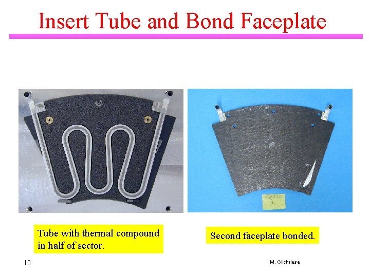 Insert Tube and Bond Faceplate Tube with thermal compound in half of sector. 10