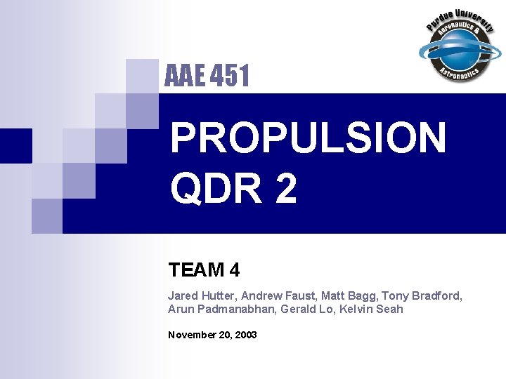 AAE 451 PROPULSION QDR 2 TEAM 4 Jared Hutter, Andrew Faust, Matt Bagg, Tony