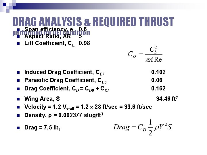 DRAG ANALYSIS & REQUIRED THRUST Span efficiency, e 0. 6 n performed for OEI