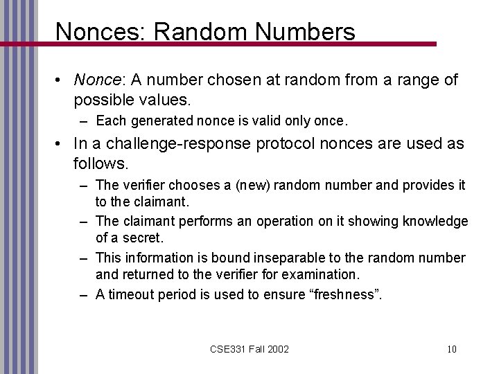 Nonces: Random Numbers • Nonce: A number chosen at random from a range of