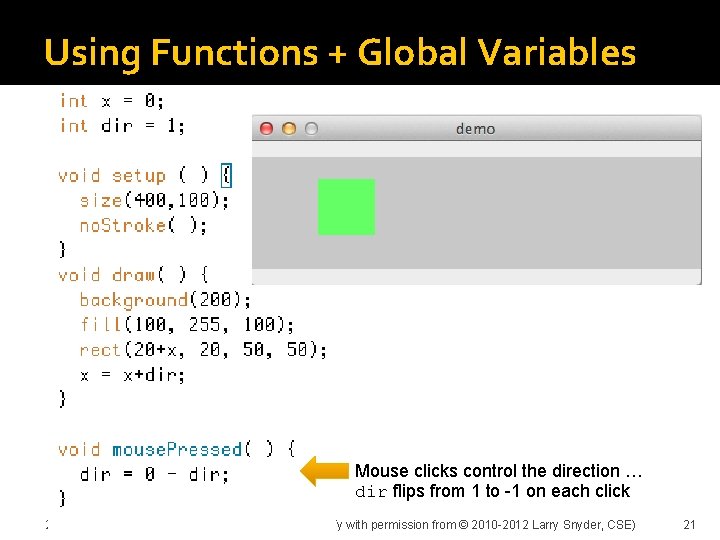 Using Functions + Global Variables Mouse clicks control the direction … dir flips from