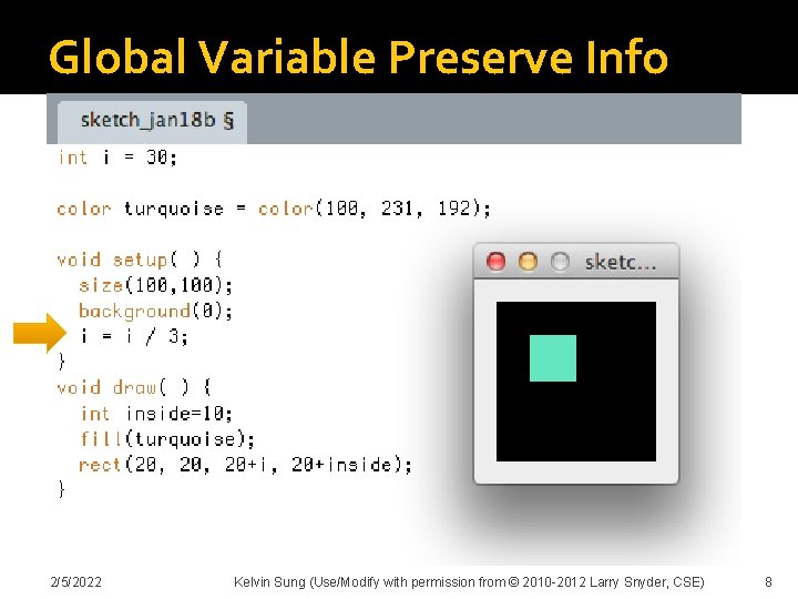 Global Variable Preserve Info 2/5/2022 Kelvin Sung (Use/Modify with permission from © 2010 -2012