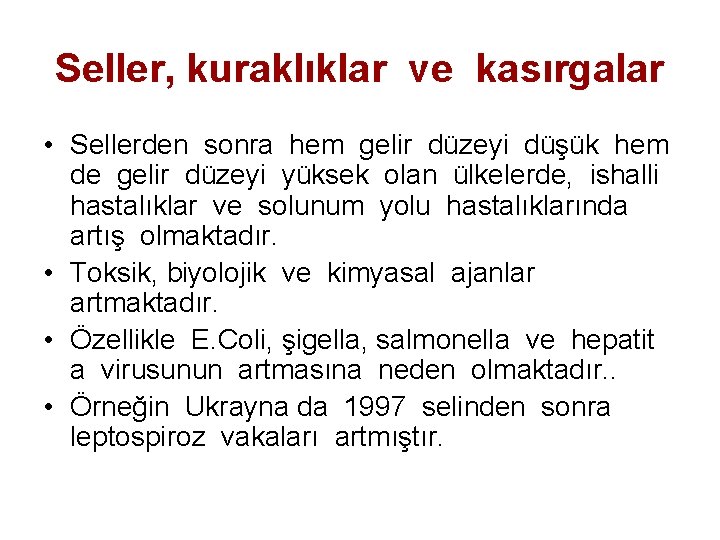 Seller, kuraklıklar ve kasırgalar • Sellerden sonra hem gelir düzeyi düşük hem de gelir