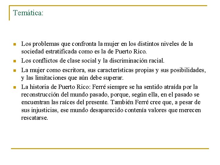 Temática: n n Los problemas que confronta la mujer en los distintos niveles de