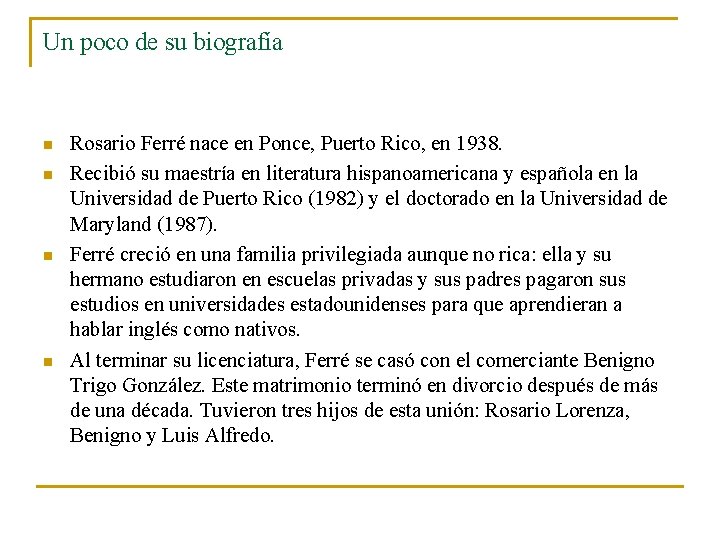 Un poco de su biografía n n Rosario Ferré nace en Ponce, Puerto Rico,
