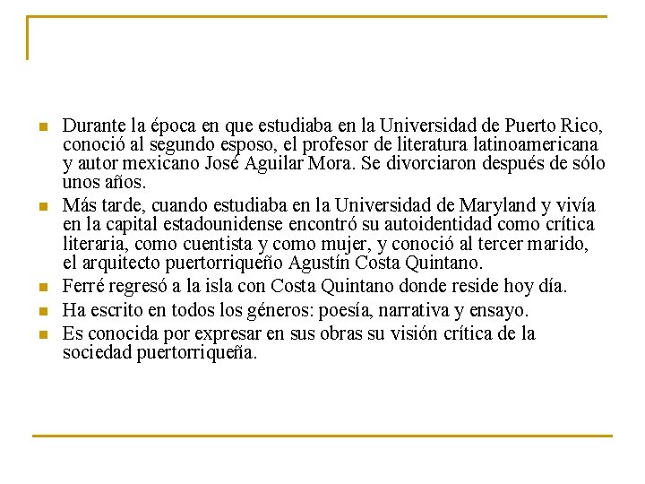 n n n Durante la época en que estudiaba en la Universidad de Puerto