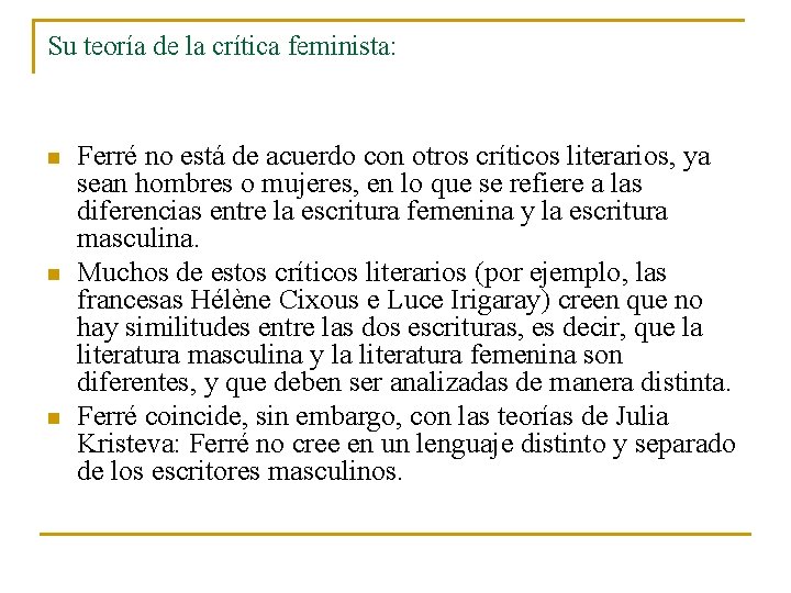 Su teoría de la crítica feminista: n n n Ferré no está de acuerdo