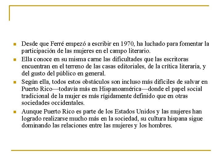 n n Desde que Ferré empezó a escribir en 1970, ha luchado para fomentar