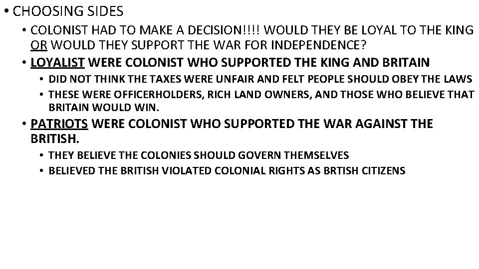  • CHOOSING SIDES • COLONIST HAD TO MAKE A DECISION!!!! WOULD THEY BE