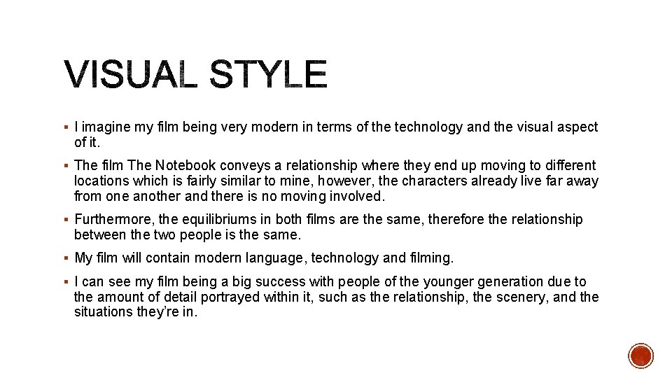 § I imagine my film being very modern in terms of the technology and