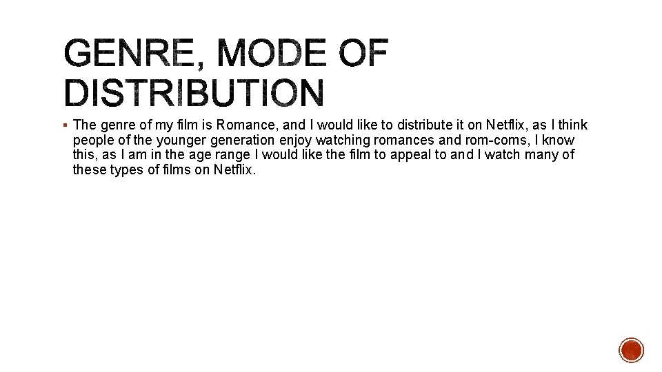 § The genre of my film is Romance, and I would like to distribute