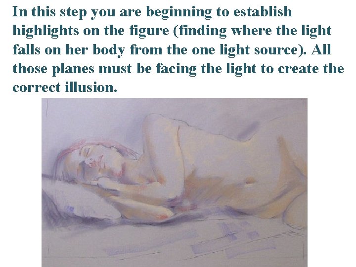 In this step you are beginning to establish highlights on the figure (finding where