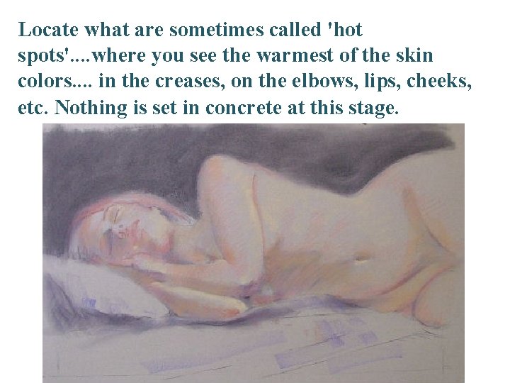 Locate what are sometimes called 'hot spots'. . where you see the warmest of