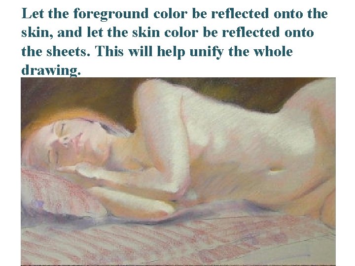 Let the foreground color be reflected onto the skin, and let the skin color