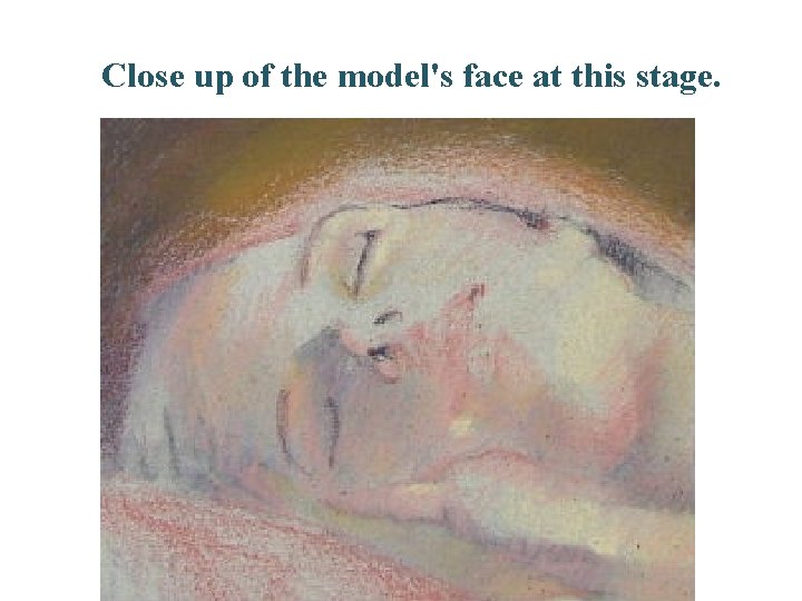 Close up of the model's face at this stage. 