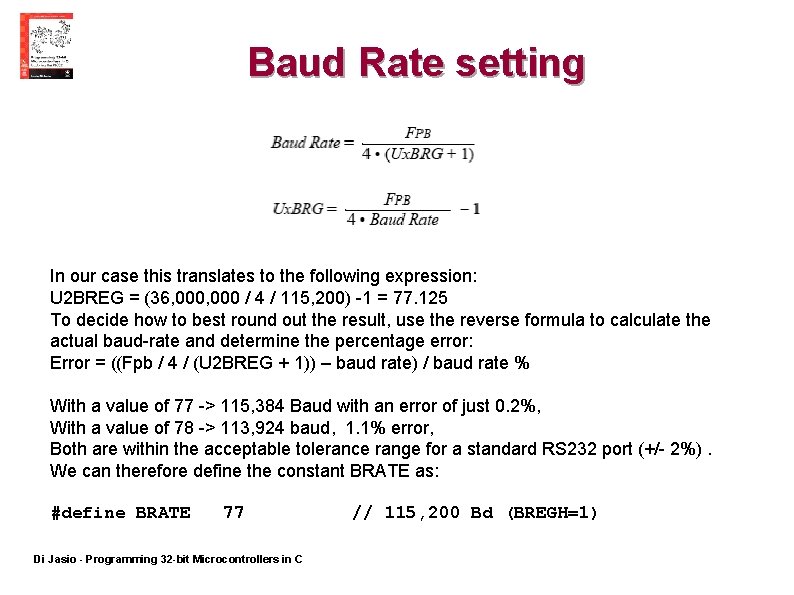 Baud Rate setting In our case this translates to the following expression: U 2