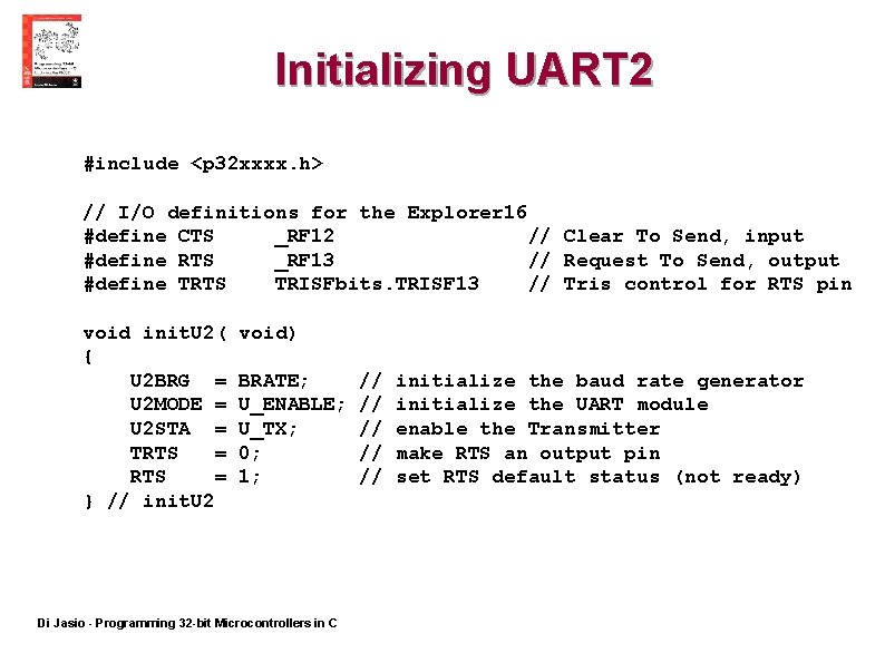 Initializing UART 2 #include <p 32 xxxx. h> // I/O definitions for the Explorer