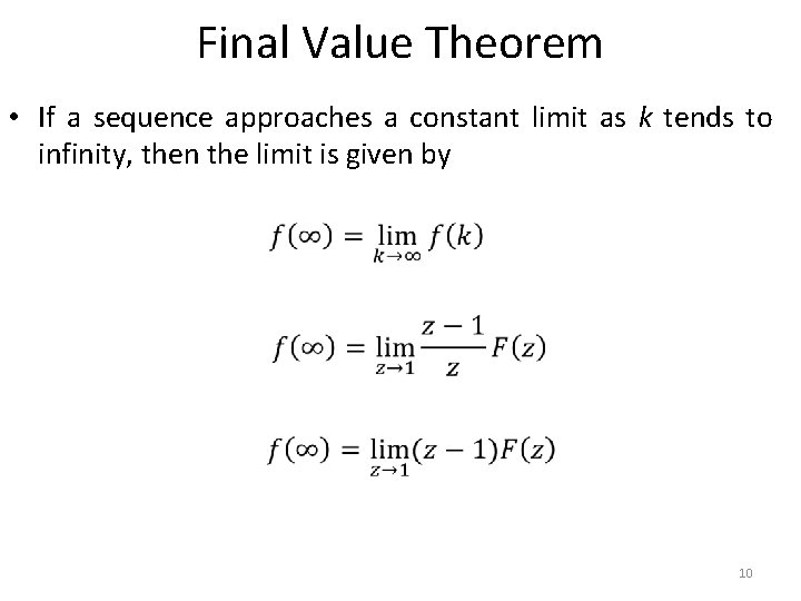 Final Value Theorem • If a sequence approaches a constant limit as k tends