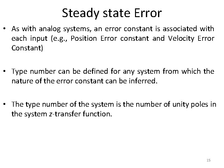 Steady state Error • As with analog systems, an error constant is associated with