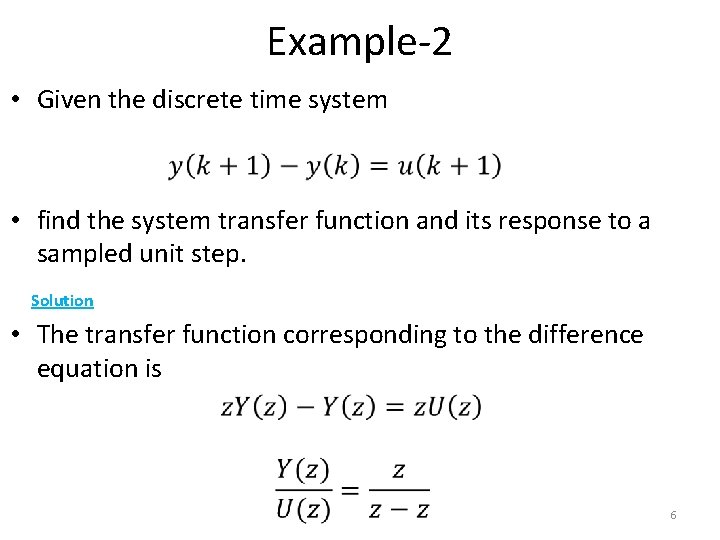 Example-2 • Given the discrete time system • find the system transfer function and