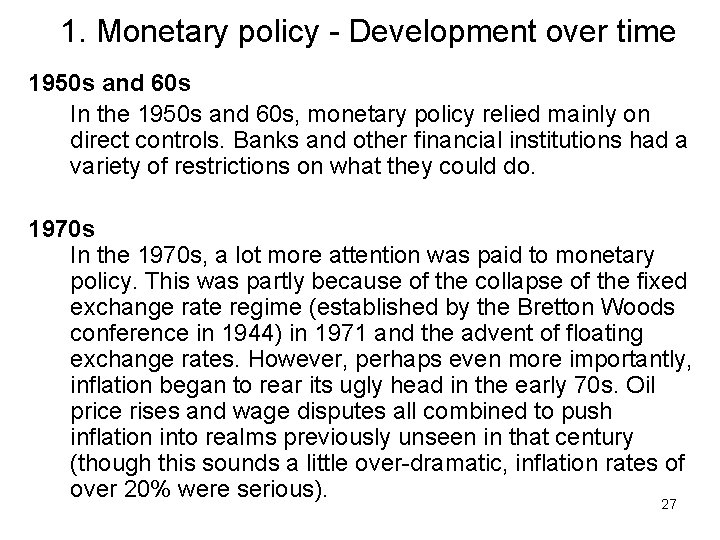 1. Monetary policy - Development over time 1950 s and 60 s In the