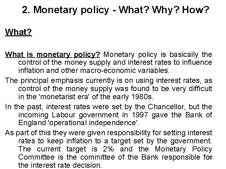 2. Monetary policy - What? Why? How? What is monetary policy? Monetary policy is