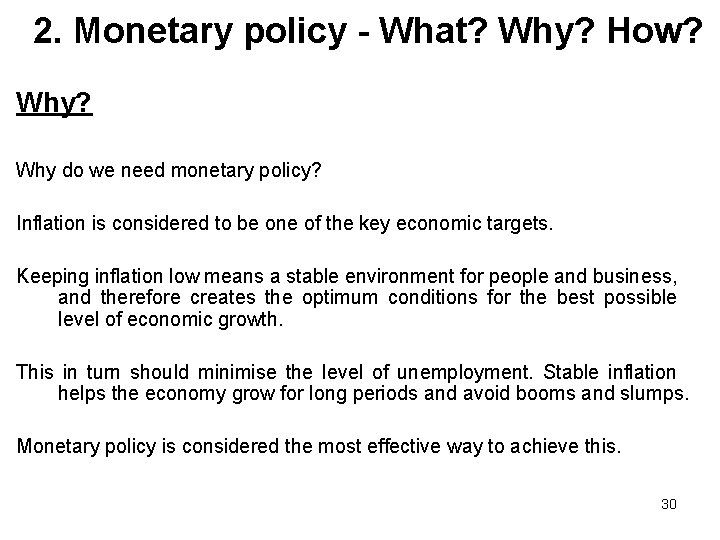 2. Monetary policy - What? Why? How? Why do we need monetary policy? Inflation