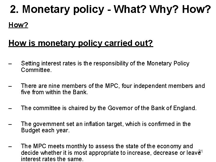 2. Monetary policy - What? Why? How? How is monetary policy carried out? –