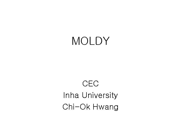 MOLDY CEC Inha University Chi-Ok Hwang 