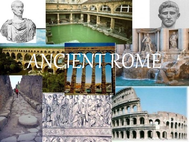 ANCIENT ROME 