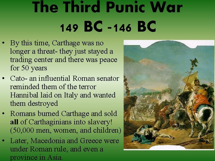 The Third Punic War 149 BC -146 BC • By this time, Carthage was