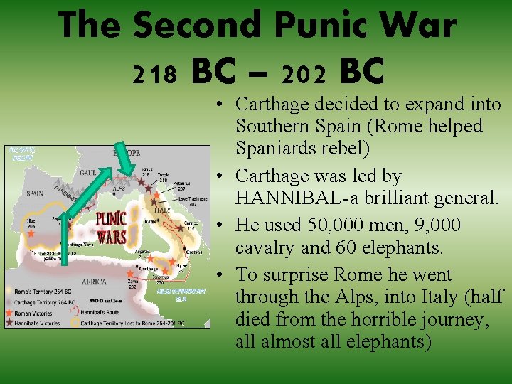 The Second Punic War 218 BC – 202 BC • Carthage decided to expand