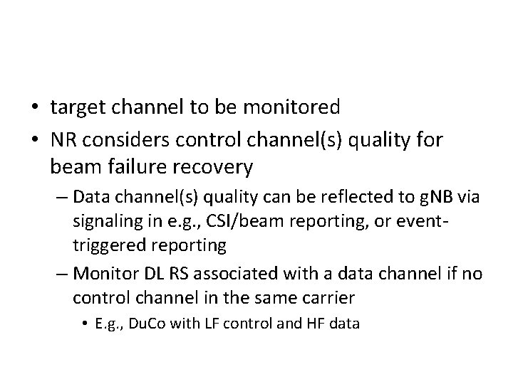  • target channel to be monitored • NR considers control channel(s) quality for