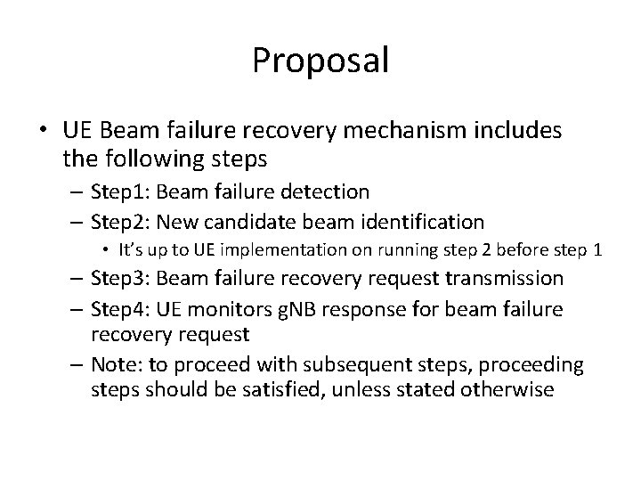 Proposal • UE Beam failure recovery mechanism includes the following steps – Step 1: