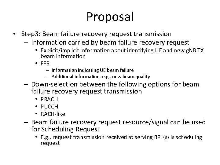 Proposal • Step 3: Beam failure recovery request transmission – Information carried by beam