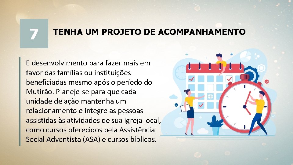 7 TENHA UM PROJETO DE ACOMPANHAMENTO E desenvolvimento para fazer mais em favor das