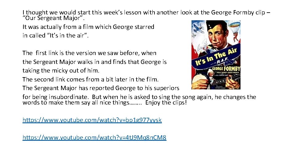 I thought we would start this week’s lesson with another look at the George
