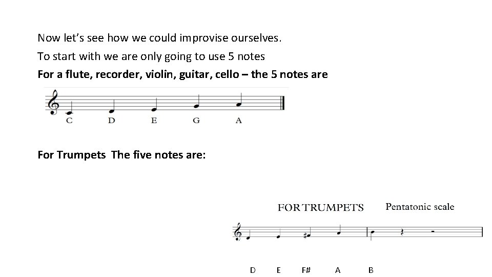 Now let’s see how we could improvise ourselves. To start with we are only