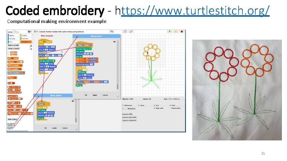 Coded embroidery - https: //www. turtlestitch. org/ Computational making environment example 21 