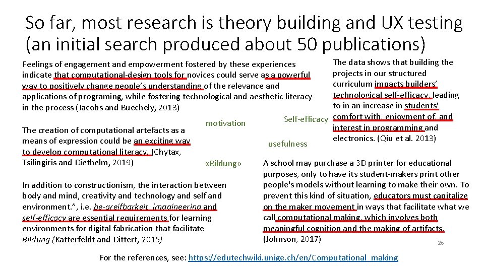 So far, most research is theory building and UX testing (an initial search produced
