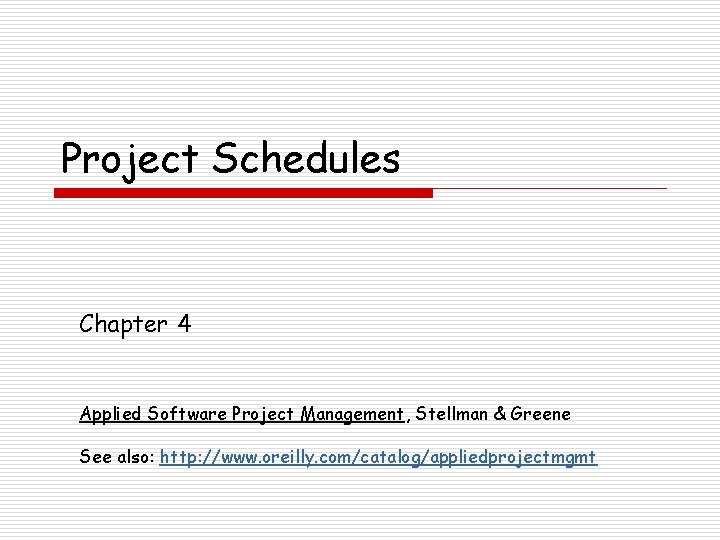 Project Schedules Chapter 4 Applied Software Project Management
