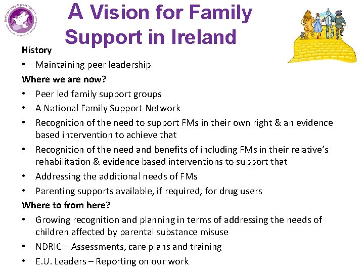 A Vision for Family Support in Ireland History • Maintaining peer leadership Where we