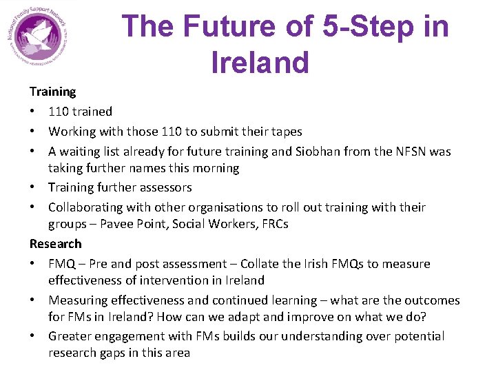 The Future of 5 -Step in Ireland Training • 110 trained • Working with