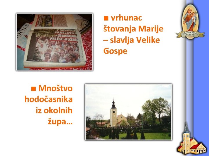 ■ vrhunac štovanja Marije – slavlja Velike Gospe ■ Mnoštvo hodočasnika iz okolnih župa…