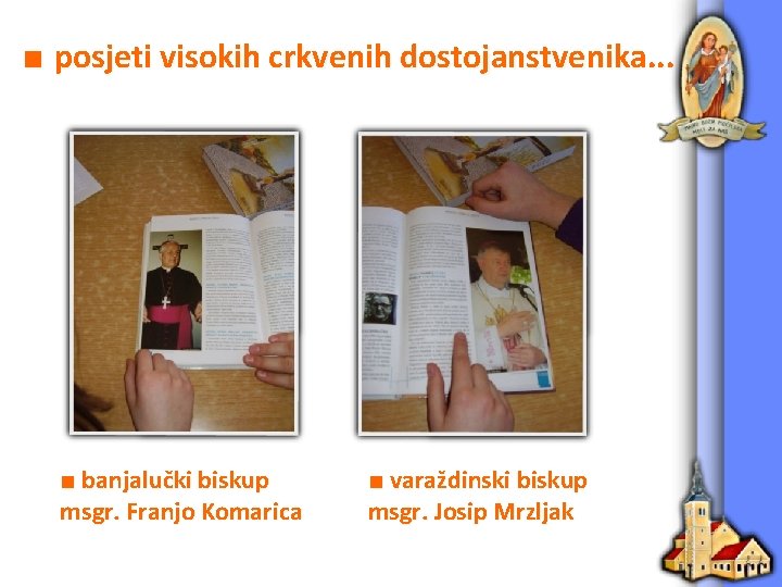 ■ posjeti visokih crkvenih dostojanstvenika. . . ■ banjalučki biskup msgr. Franjo Komarica ■