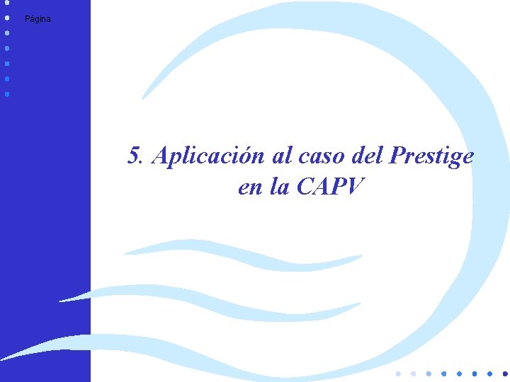 Página 5. Aplicación al caso del Prestige en la CAPV 