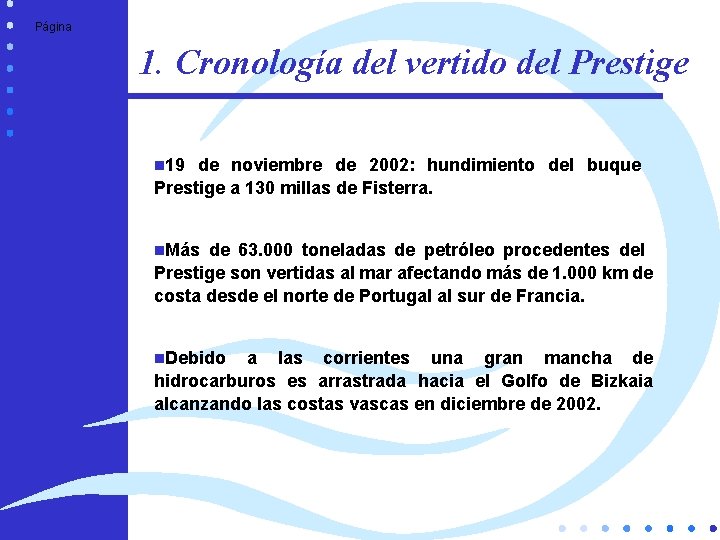 Página 1. Cronología del vertido del Prestige n 19 de noviembre de 2002: hundimiento