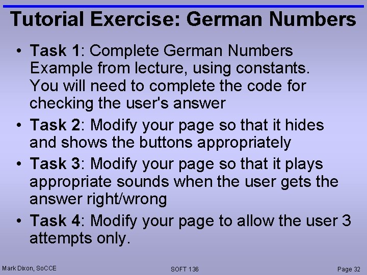 Tutorial Exercise: German Numbers • Task 1: Complete German Numbers Example from lecture, using