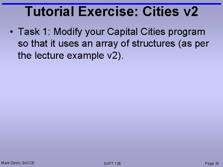 Tutorial Exercise: Cities v 2 • Task 1: Modify your Capital Cities program so