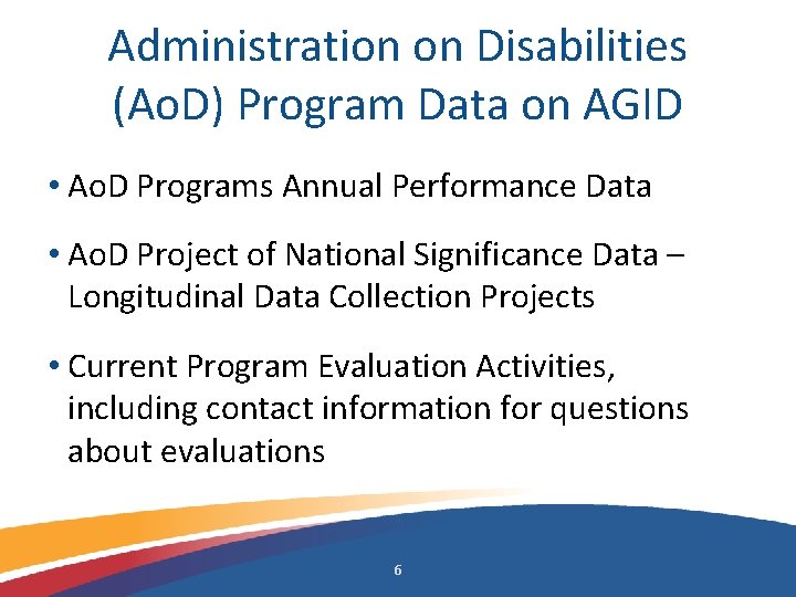 Administration on Disabilities (Ao. D) Program Data on AGID • Ao. D Programs Annual